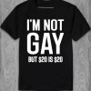 Tricou Nu sunt gay, dar 20 USD înseamnă 20 USD bumbac